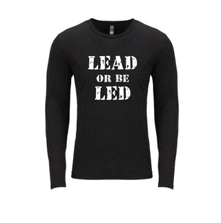 Lead or be Led Long Sleeve T-Shirt