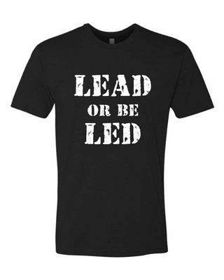 Lead or be Led Short Sleeve T-Shirt